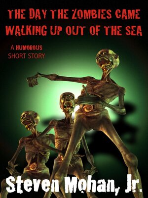 cover image of The Day the Zombies Came Walking up out of the Sea